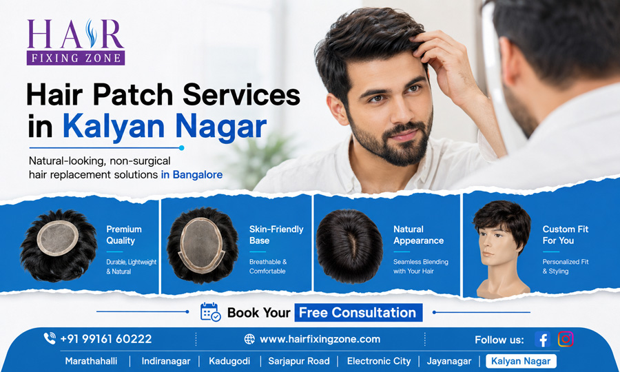 Hair Patch Services in Kalyan Nagar, Bangalore – Natural-Looking Hair Replacement for Men
